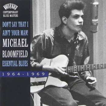 Album Michael Bloomfield: Don’t Say That I Ain’t Your Man
