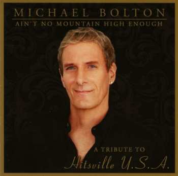 CD Michael Bolton: Ain't No Mountain High Enough - A Tribute To Hitsville U.S.A. 1435