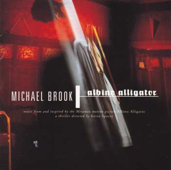 Album Michael Brook: Albino Alligator (Music From And Inspired By The Miramax Motion Picture)