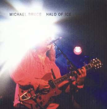 Album Michael Bruce: Halo Of Ice