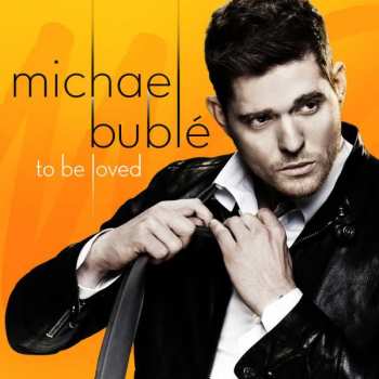 Album Michael Bublé: To Be Loved