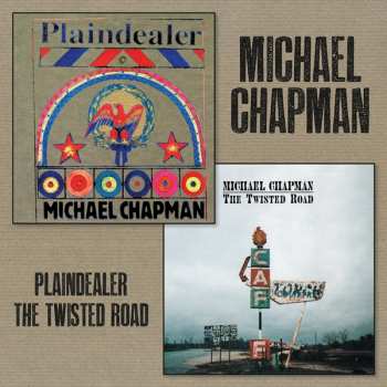 Album Michael Chapman: Plaindealer / The Twisted Road