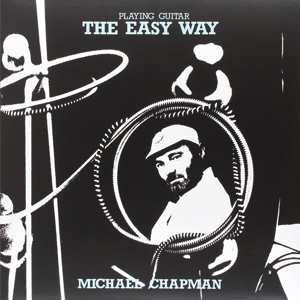 LP Michael Chapman: Playing Guitar - The Easy Way LTD | NUM | CLR 356879