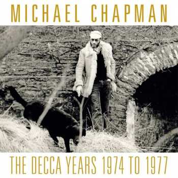 Album Michael Chapman: The Decca Years 1974 To 1977