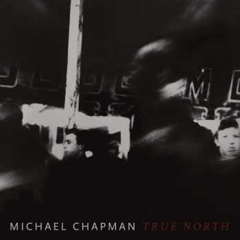 Album Michael Chapman: True North