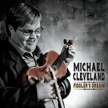 Michael Cleveland: Fiddler's Dream