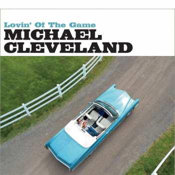 CD Michael Cleveland: Lovin' Of The Game 439221
