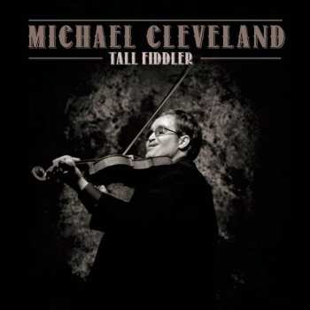 Album Michael Cleveland: Tall Fiddler