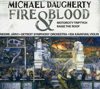 Album Michael Daugherty: Fire & Blood • MotorCity Triptych • Raise The Roof