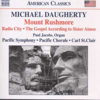 Album Michael Daugherty: Mount Rushmore Für Chor & Orchester
