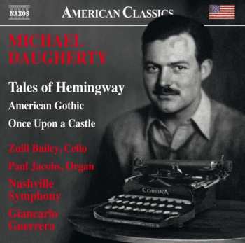 Album Michael Daugherty: Tales Of Hemingway • American Gothic • Once Upon A Castle