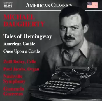 Michael Daugherty: Tales Of Hemingway • American Gothic • Once Upon A Castle