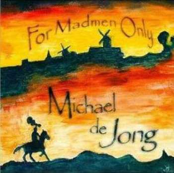Album Michael De Jong: For Madmen Only