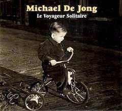 Album Michael De Jong: Le Voyageur Solitaire