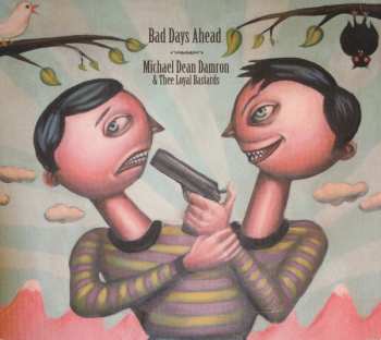 Album Michael Dean Damron: Bad Days Ahead