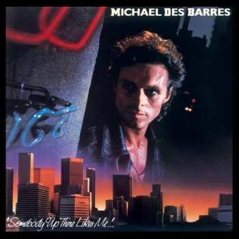 Album Michael Des Barres: Somebody Up There Likes Me