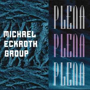 Album Michael Eckroth Group: Plena