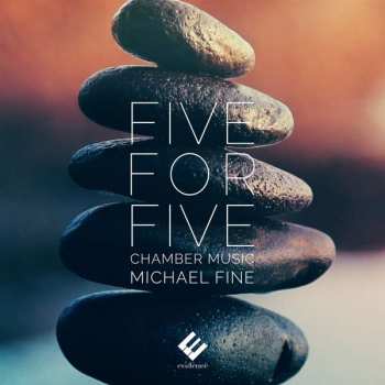Album Michael Fine: Five for Five (Chamber Music)