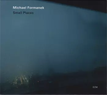 Michael Formanek: Small Places