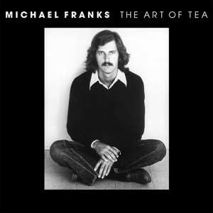 Album Michael Franks: The Art Of Tea