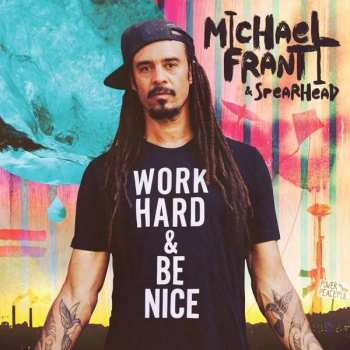 CD Michael Franti And Spearhead: Work Hard & Be Nice 40770