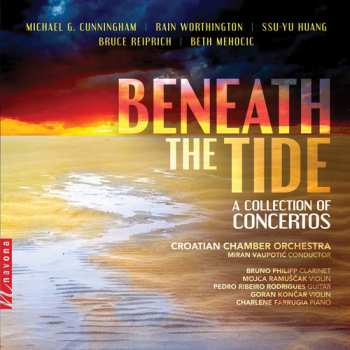 Album Michael Cunningham: Beneath the Tide - A Collection Of Concertos