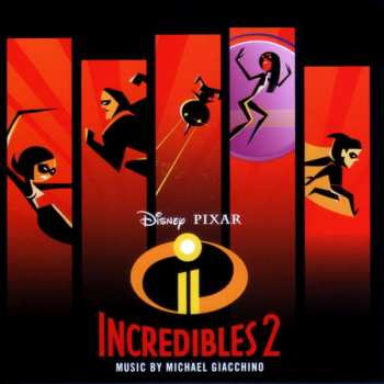 Album Michael Giacchino: Incredibles 2 (Original Motion Picture Soundtrack)