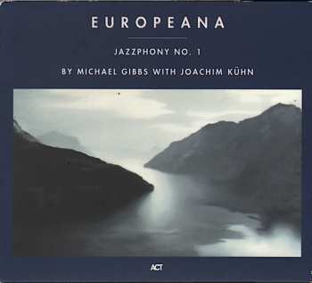 Album Michael Gibbs: Europeana - Jazzphony No. 1