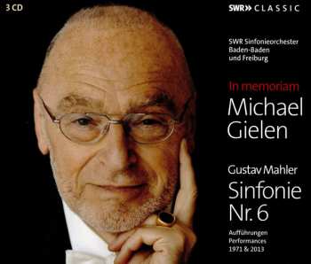 Michael Gielen: In Memoriam Michael Gielen : Gustav Mahler Sinfonie Nr. 6