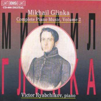 CD Mikhail Ivanovich Glinka: Complete Piano Music, Volume 2 484923