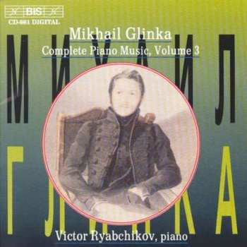 Michael Glinka: Sämtliche Klavierwerke Vol.3