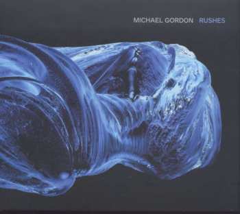 Album Michael Gordon: Rushes