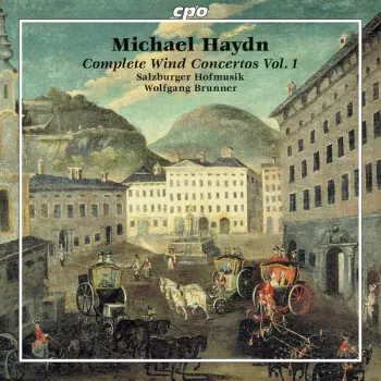 Michael Haydn: Complete Wind Concertos Vol. 1