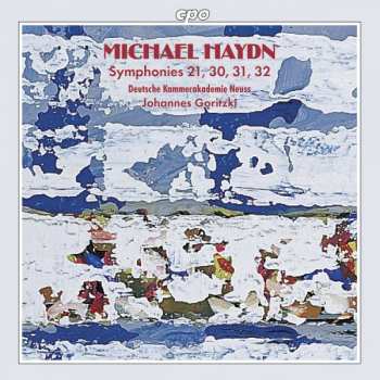 Album Michael Haydn: Symphonies 21, 30, 31, 32