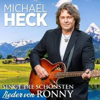 Michael Heck: Singt Die Schönsten Lieder Von Ronny