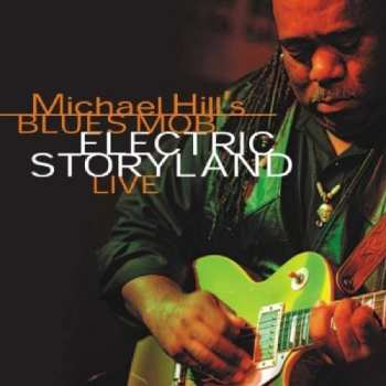 Album Michael Hill's Blues Mob: Electric Storyland (Live)