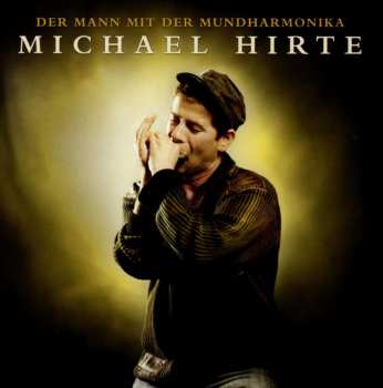 Michael Hirte: Der Mann Mit Der Mundharmonika