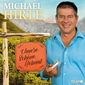 Album Michael Hirte: Unsere Schöne Heimat