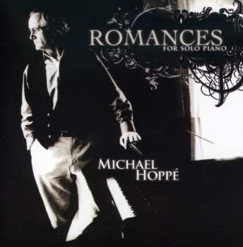 Album Michael Hoppe: Romances For Solo Piano