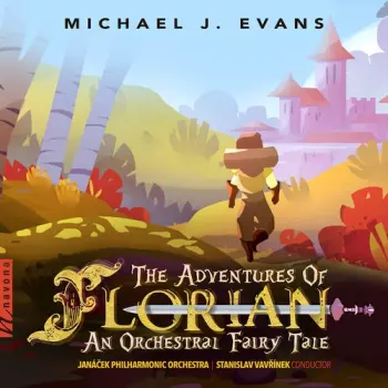 The Adventures Of Florian (An Orchestral Fairy Tale)