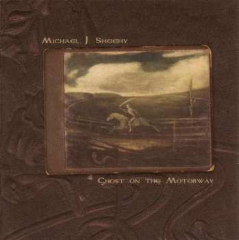 Album Michael J. Sheehy: Ghost On The Motorway