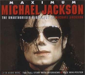 Album Michael Jackson: Maximum Michael Jackson (The Unauthorised Biography Of Michael Jackson)
