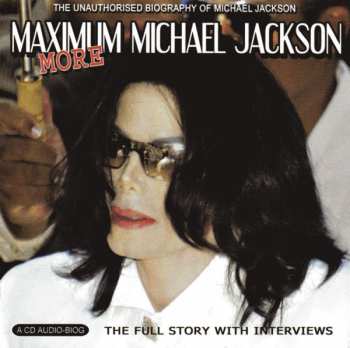 Album Michael Jackson: More Maximum Michael Jackson (The Unauthorised Biography Of Michael Jackson) 