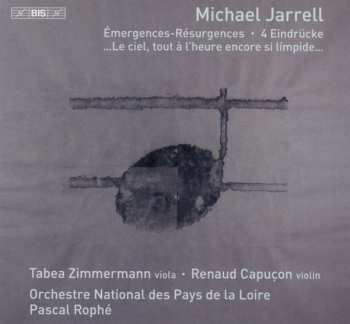 SACD Michael Jarrell: Émergences-Résurgences ‧ 4 Eindrücke ‧ ...Le Ciel, Tout À L'heure Encore Si Limpide... 418541