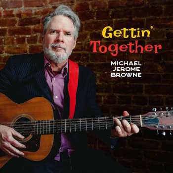 Album Michael Jerome Browne: Gettin' Together