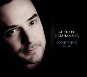 CD Michael Kaeshammer: Something New 460247