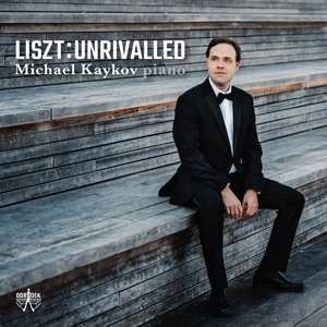 Album Michael Kaykov: Liszt Unrivalled