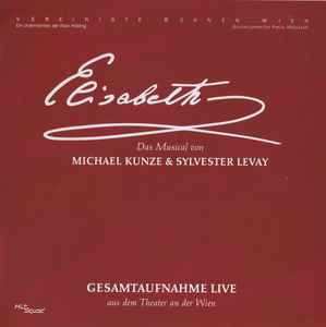 2CD Michael Kunze: Elisabeth (Gesamtaufnahme Live Aus Dem Theater An Der Wien) 536824