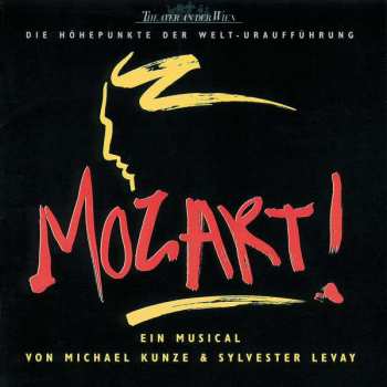 Album Michael Kunze: Mozart! (Die Höhepunkte Der Welt-Uraufführung)