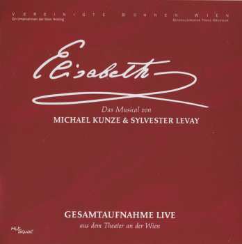 Album Michael Kunze: Elisabeth: Gesamtaufnahme Live Aus Dem Theater An Der Wien
